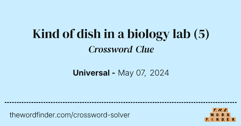 Kind of dish in a biology lab crossword clue image