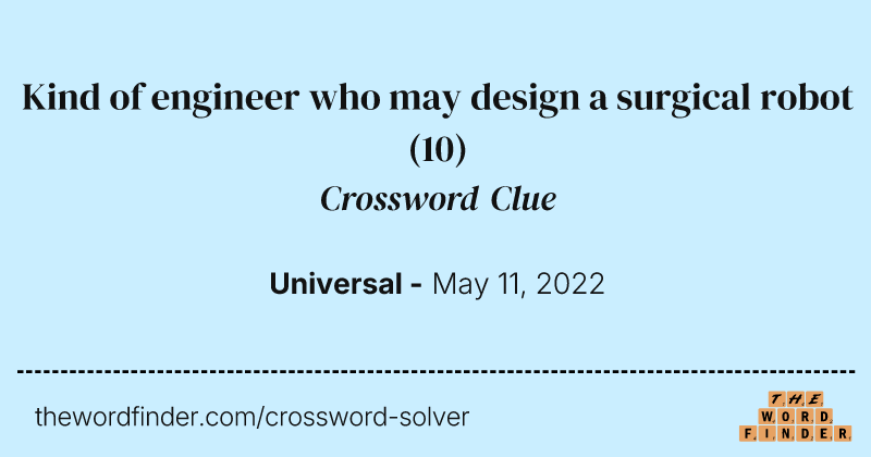 Kind of engineer who may design a surgical robot crossword clue image