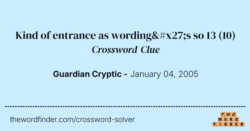Kind of entrance as wording's so 13 crossword clue image