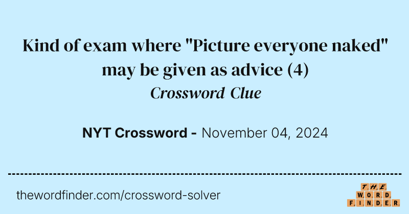 Kind of exam where "Picture everyone naked" may be given as advice crossword clue image