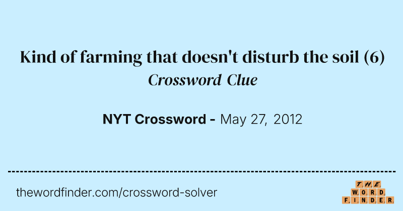 Kind of farming that doesn't disturb the soil crossword clue image
