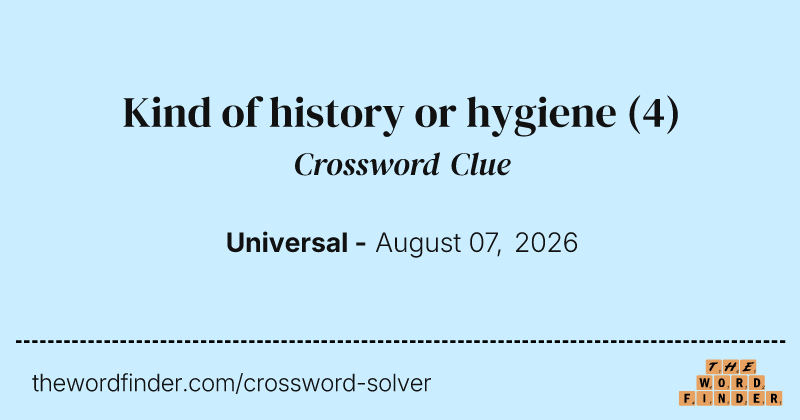 Kind of history or hygiene crossword clue image