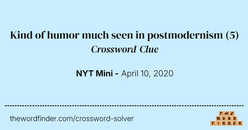 Kind of humor much seen in postmodernism crossword clue image