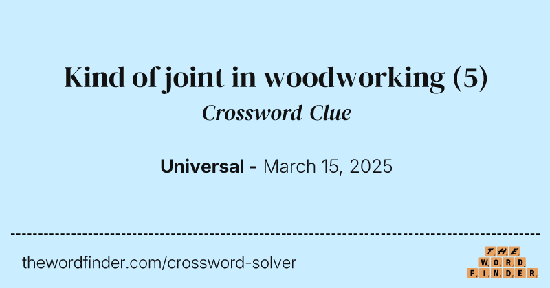 Kind of joint in woodworking crossword clue image