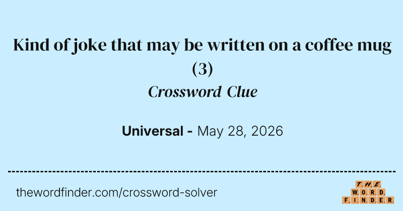 Kind of joke that may be written on a coffee mug crossword clue image