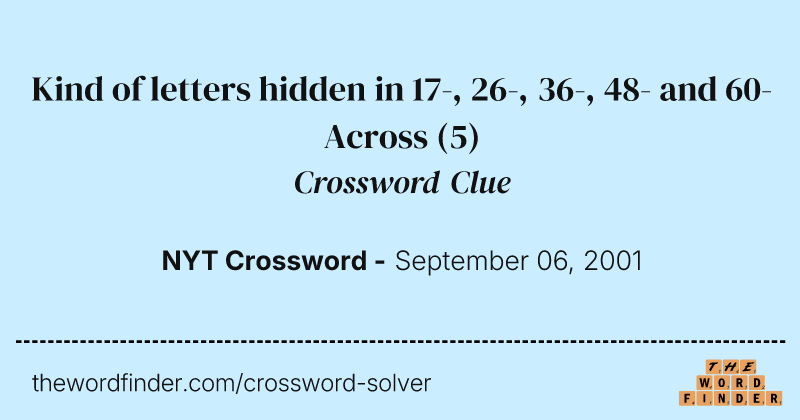 Kind of letters hidden in 17-, 26-, 36-, 48- and 60-Across crossword clue image