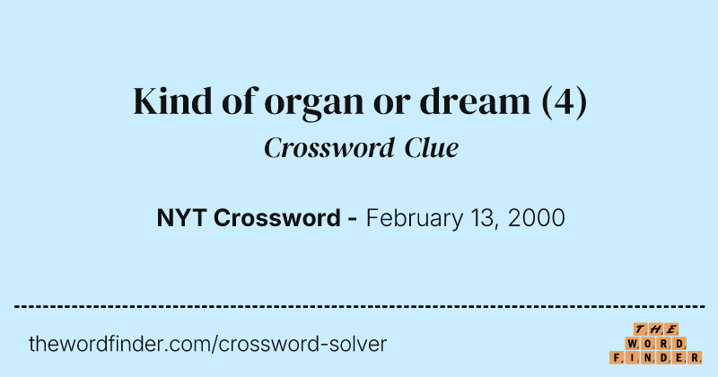 Kind of organ or dream crossword clue image