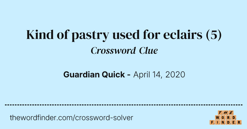 Kind of pastry used for eclairs crossword clue image