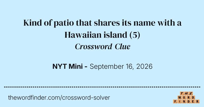 Kind of patio that shares its name with a Hawaiian island crossword clue image