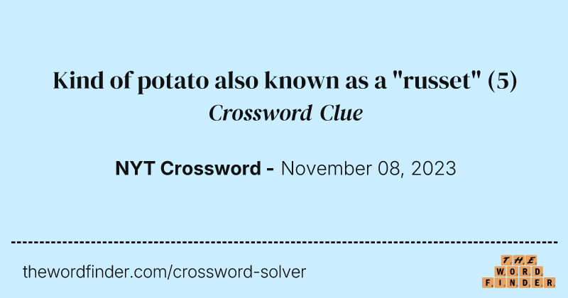 Kind of potato also known as a "russet" crossword clue image