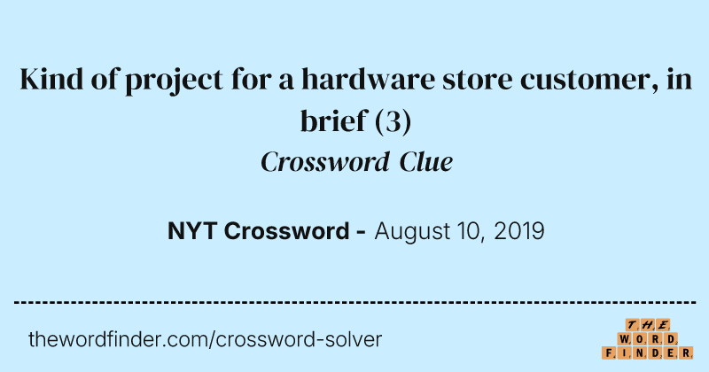 Kind of project for a hardware store customer, in brief crossword clue image