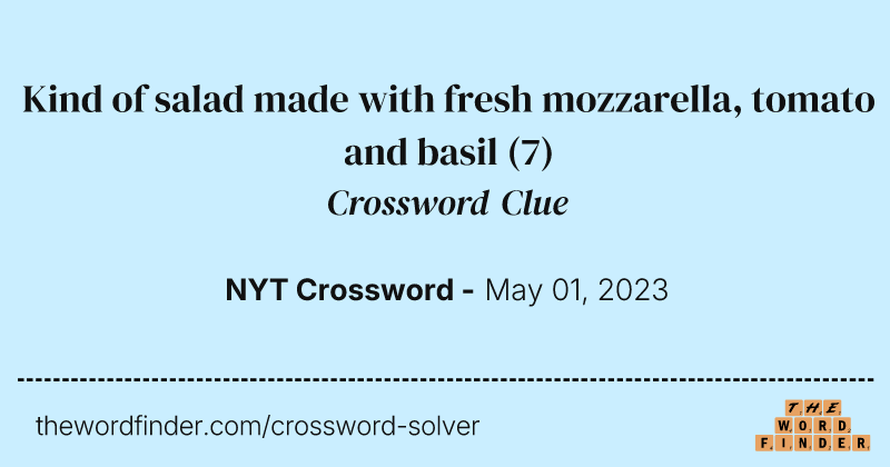 Kind of salad made with fresh mozzarella, tomato and basil crossword clue image