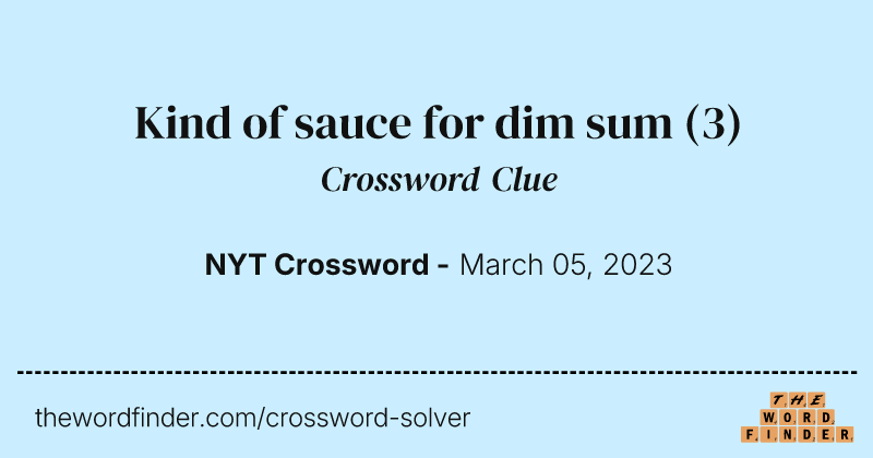 Kind of sauce for dim sum crossword clue image