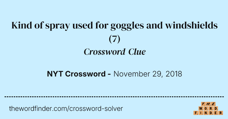 Kind of spray used for goggles and windshields crossword clue image