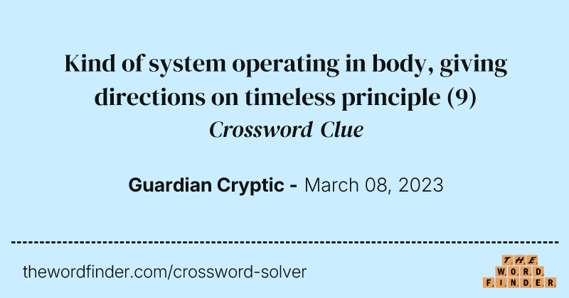 Kind of system operating in body, giving directions on timeless principle crossword clue image
