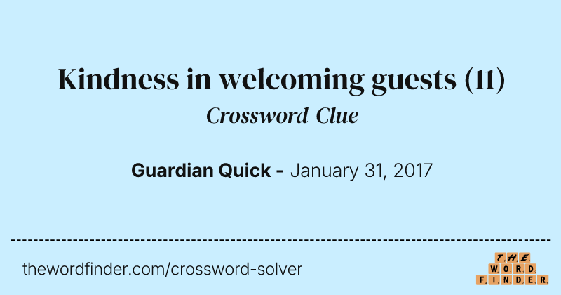 Kindness in welcoming guests crossword clue image