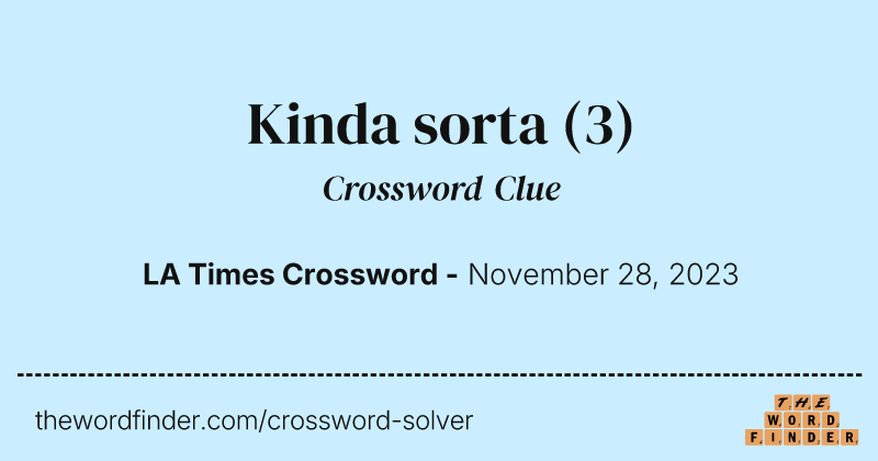 Kinda sorta crossword clue image