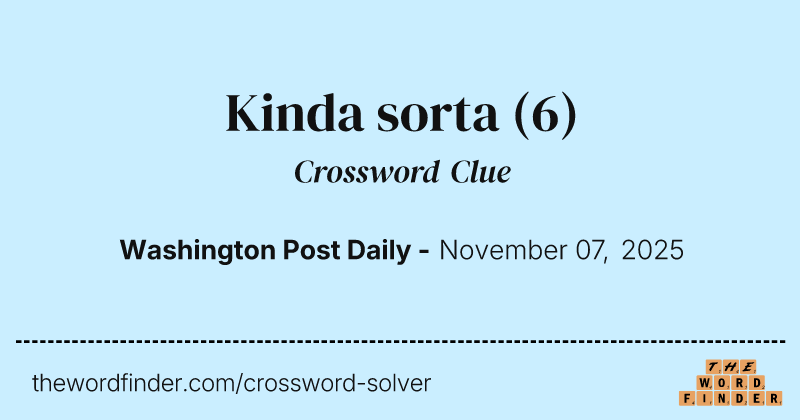 Kinda sorta crossword clue image