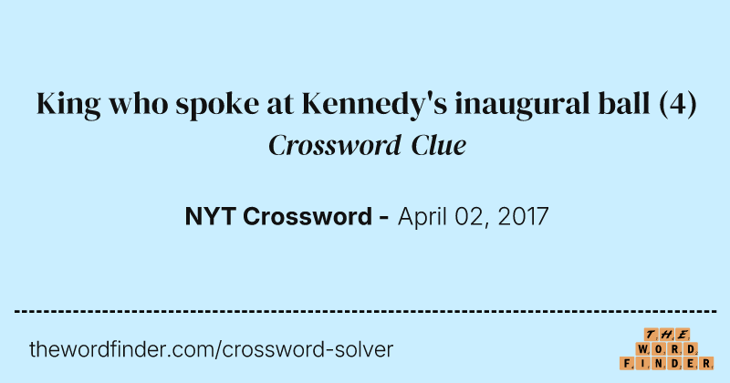 King who spoke at Kennedy's inaugural ball crossword clue image