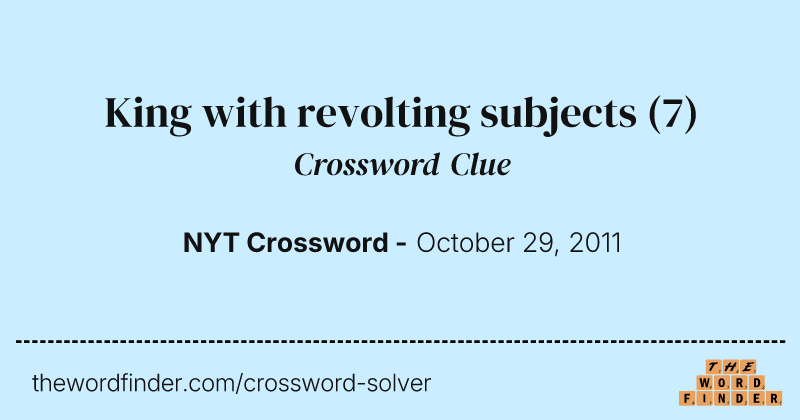 King with revolting subjects crossword clue image