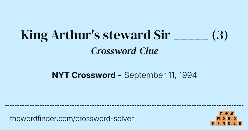 King Arthur's steward Sir _____ crossword clue image