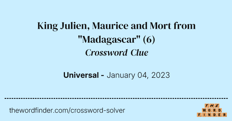 King Julien, Maurice and Mort from "Madagascar" crossword clue image