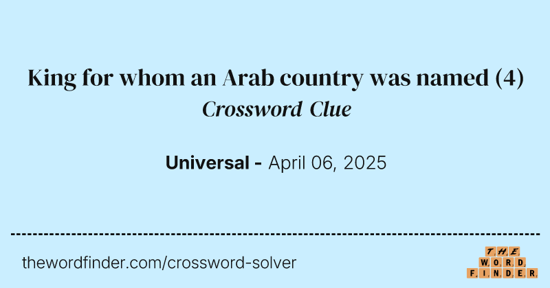 King for whom an Arab country was named crossword clue image