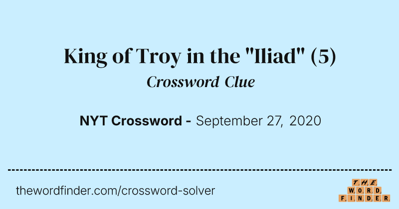 King of Troy in the "Iliad" crossword clue image