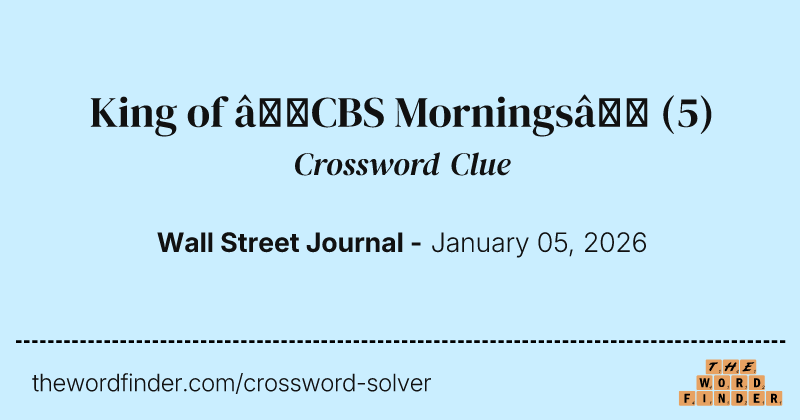 King of “CBS Mornings” crossword clue image