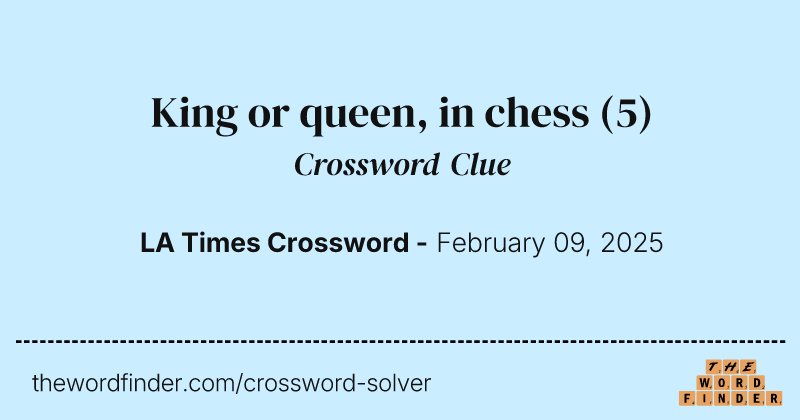 King or queen, in chess crossword clue image