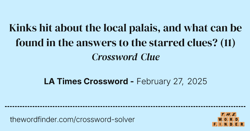 Kinks hit about the local palais, and what can be found in the answers to the starred clues? crossword clue image
