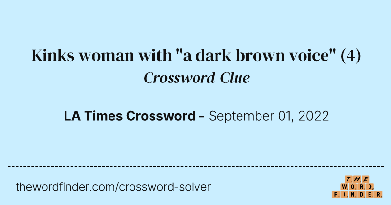 Kinks woman with "a dark brown voice" crossword clue image