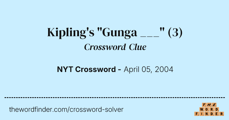 Kipling's "Gunga ___" crossword clue image