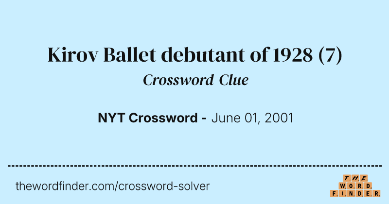 Kirov Ballet debutant of 1928 crossword clue image