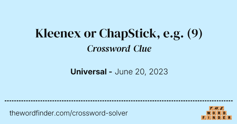 Kleenex or ChapStick, e.g. crossword clue image