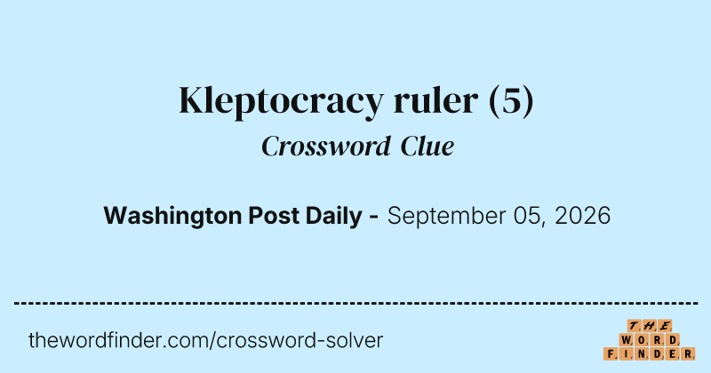 Kleptocracy ruler crossword clue image