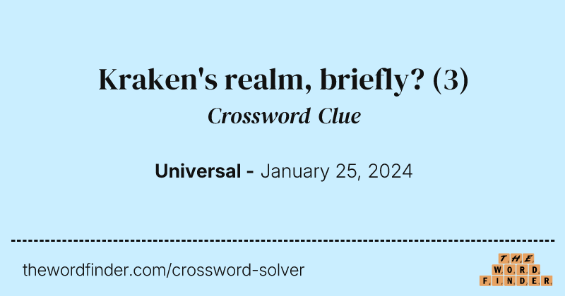 Kraken's realm, briefly? crossword clue image
