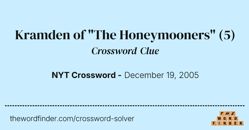 Kramden of "The Honeymooners" crossword clue image