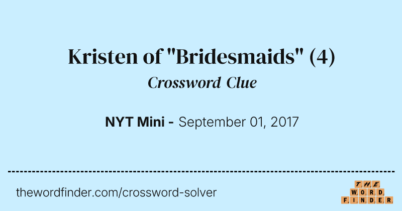 Kristen of "Bridesmaids" crossword clue image