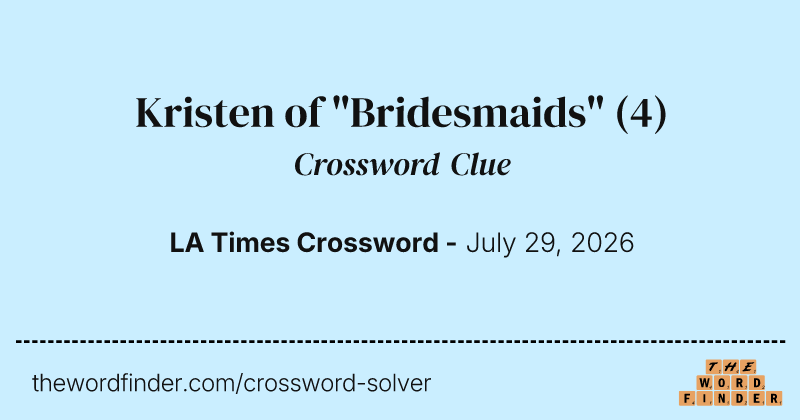 Kristen of "Bridesmaids" crossword clue image