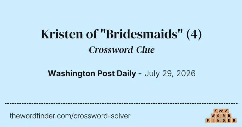 Kristen of "Bridesmaids" crossword clue image