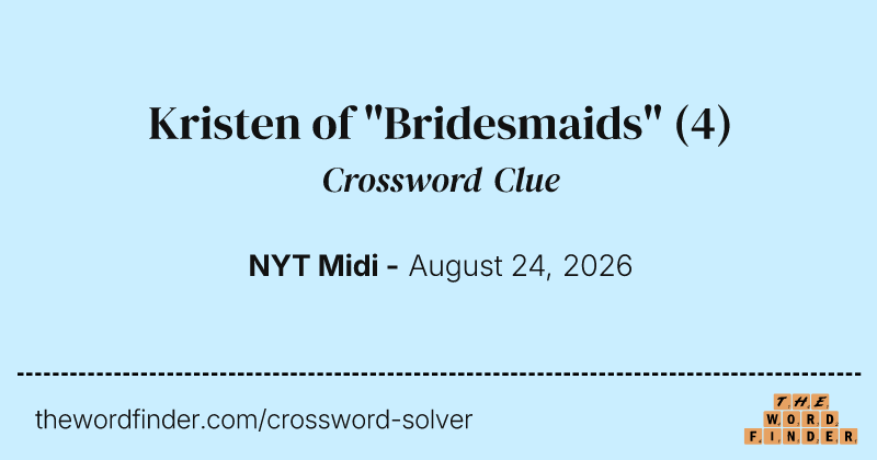 Kristen of "Bridesmaids" crossword clue image