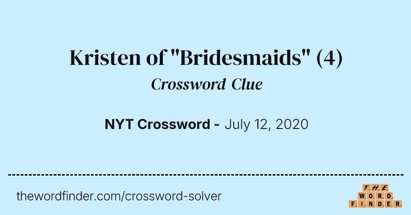 Kristen of "Bridesmaids" crossword clue image