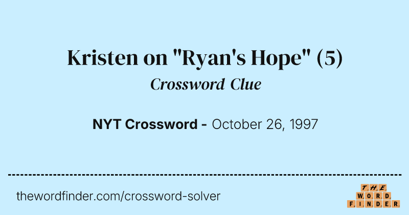 Kristen on "Ryan's Hope" crossword clue image