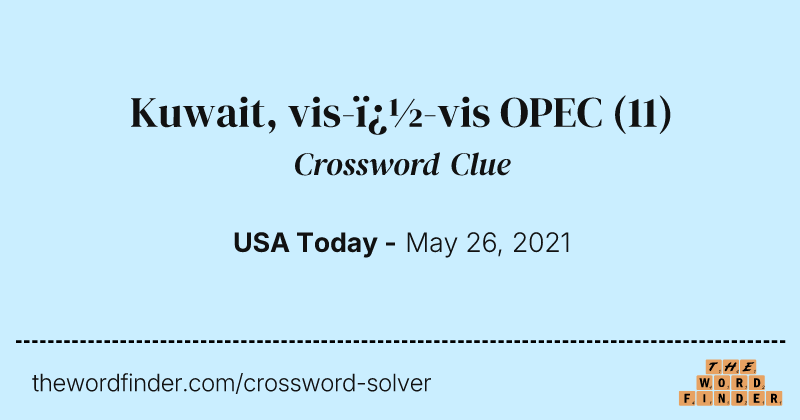 Kuwait, vis-�-vis OPEC crossword clue image