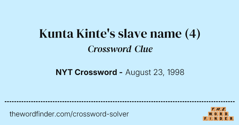 Kunta Kinte's slave name crossword clue image