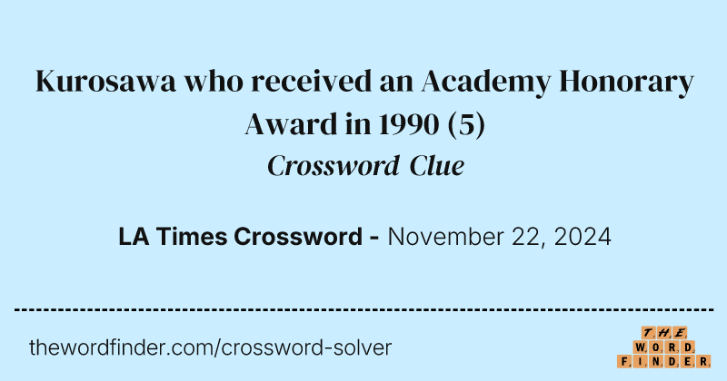 Kurosawa who received an Academy Honorary Award in 1990 crossword clue image