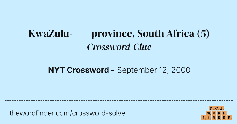 KwaZulu-___ province, South Africa crossword clue image