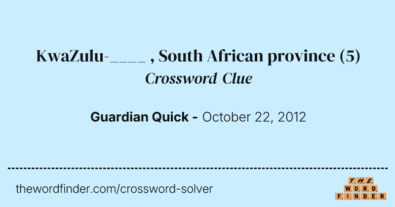 KwaZulu-____ , South African province crossword clue image