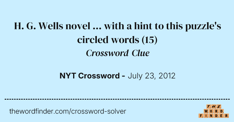 H. G. Wells novel ... with a hint to this puzzle's circled words crossword clue image